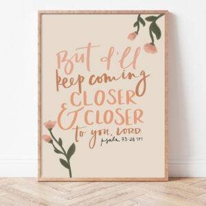 Closer Bible verse art print