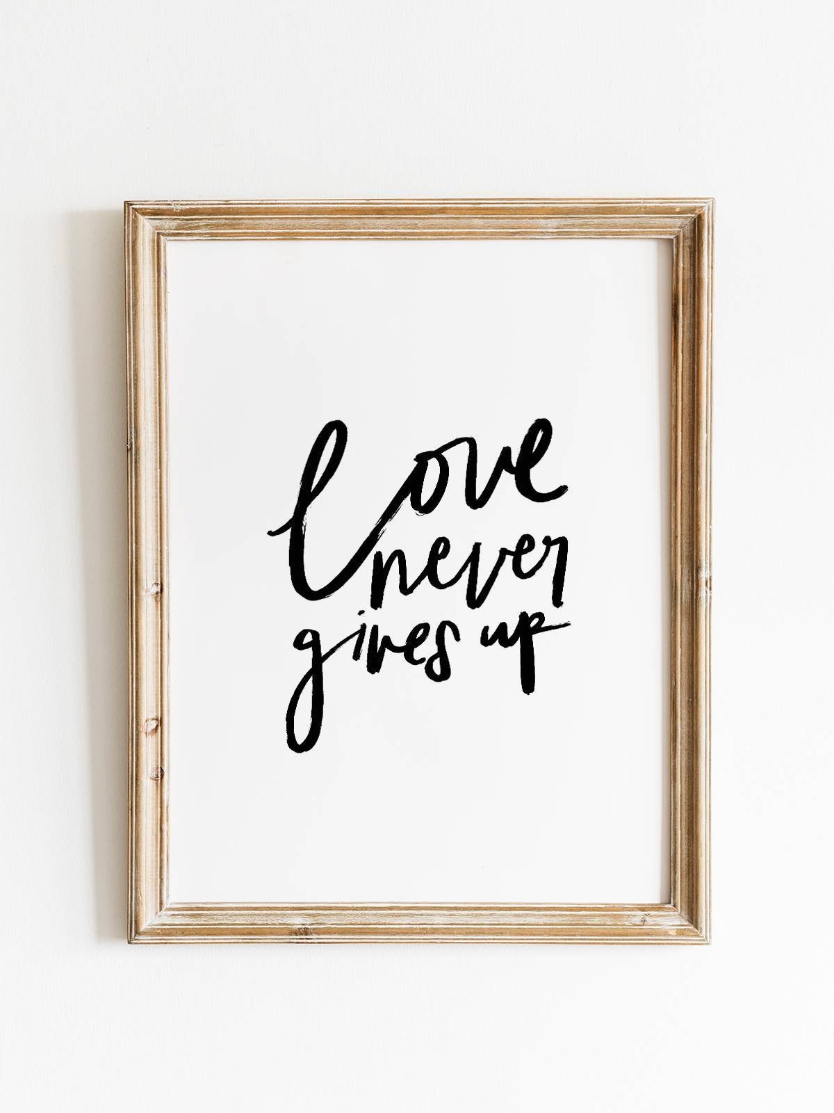 Love Never Gives Up Faith Art Print